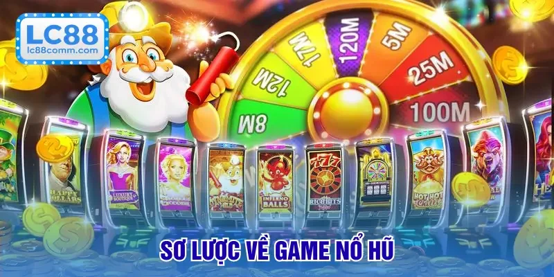 Sơ lược về game nổ hũ