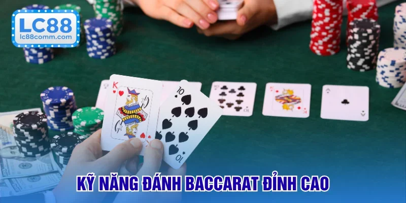 Tích lũy kỹ năng chơi Baccarat LC88 cực hay
